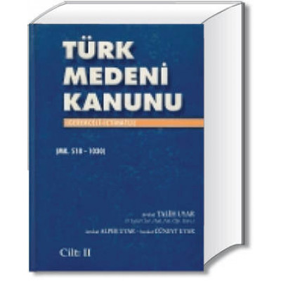 Türk Medeni Kanunu (Gerekçeli – İçtihatlı)