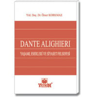 DANTE ALIGHIERI  Yaşamı, Eserleri ve Siyaset Felsefesi