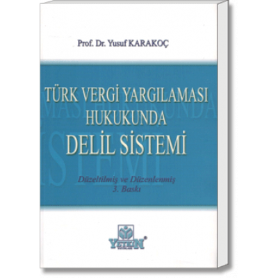 Türk Vergi Yargılaması Hukukunda Delil Sistemi