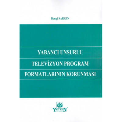 Yabancı Unsurlu Televizyon Program Formatlarının Korunması