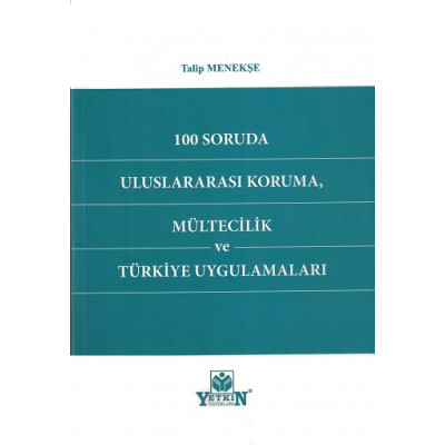 100 Soruda Uluslararası Koruma, Mültecilik ve Türkiye Uygulamaları