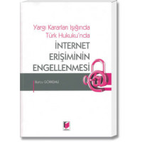 Türk Hukuku'nda İnternet Erişiminin Engellenmesi