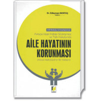 Avrupa İnsan Hakları Sözleşmesi ve Türk Hukukunda Aile Hayatının Korunması (Aileye Multidisipliner Bir Yaklaşım)