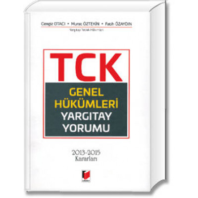 Türk Ceza Kanunu Genel Hükümleri Yargıtay Yorumu(2013-2015 Kararları)