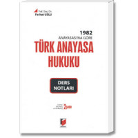 1982 Anayasası'na Göre Türk Anayasa Hukuku(Ders Notları)