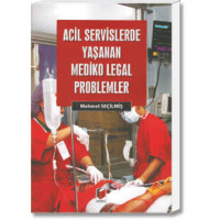 Acil Servislerde Yaşanan Mediko Legal Problemler