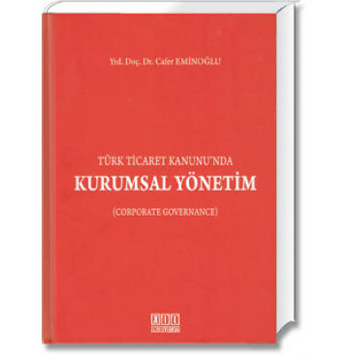 Türk Ticaret Kanunu'nda Kurumsal Yönetim(Corporate Governance)