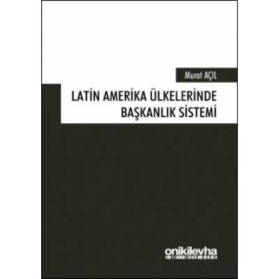 Latin Amerika Ülkelerinde Başkanlık Sistemi
