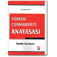 Türkiye Cumhuriyeti Anayasası(Madde Gerekçeli)