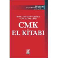 CMK El Kitabı (İstinaf Sistemi ve Diğer Yeniliklere Göre Mevzuat ve İçerik Bakımından Güncellenmiş)