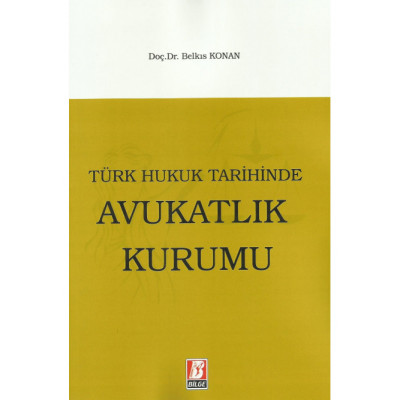Türk Hukuk Tarihinde Avukatlık Kurumu