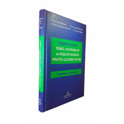 Medeni Hukuk Temel Kavramlar ve Kişiler Hukuku Pratik Çalışma Kitabı Tamamı Çözümlü