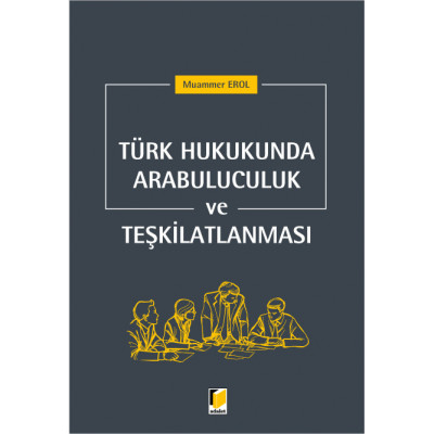 Türk Hukukunda Arabululuculuk ve Teşkilatlanması