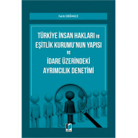 Türkiye İnsan Hakları ve Eşitlik Kurumu'nun Yapısı ve İdare Üzerindeki Ayrımcılık Denetimi