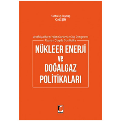 Nükleer Enerji ve Doğalgaz Politikaları