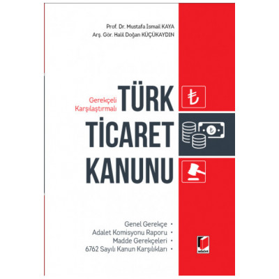 Gerekçeli Karşılaştırmalı Türk Ticaret Kanunu
