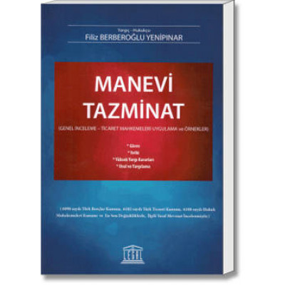 Manevi Tazminat (Genel İnceleme - Ticaret Mahkemeleri Uygulama ve Örnekleri)