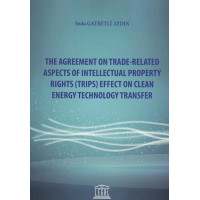 The Agreement On Trade–Related Aspects Of Intellectual Property Rights (Trips) Effect On Clean Energy Technology Transfer