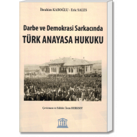 Türk Anayasa Hukuku (Darbe ve Demokrasi Sarkacında)
