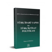 Türk İdari Yapısı ve Türk İktisat Politikası