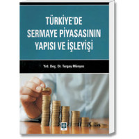 Türkiye'de Sermaye Piyasasının Yapısı ve İşleyişi