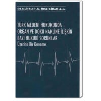Türk Medeni Hukukunda Organ ve Doku Nakline İlişkin Bazı Hukuki Sorunlar Üzerine Bir Deneme
