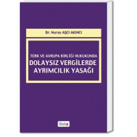 Türk ve Avrupa Birliği Hukukunda Dolaysız Vergilerde Ayrımcılık Yasağı