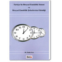 Türkiye'de Bireysel Emeklilik Sistemi ve Bireysel Emeklilik Şirketlerinin Etkinliği