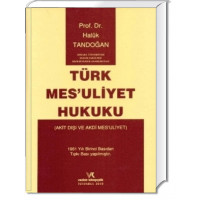 Türk Mes’uliyet Hukuku (Akit Dışı ve Akdi Mes’uliyet)