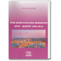 Türk Şehir Planlama Hukukunun Dünü-Bugünü(1985-2015)