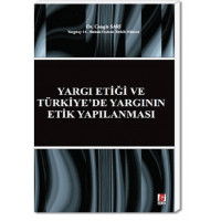 Yargı Etiği ve Türkiye'de Yargının Etik Yapılanması