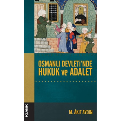 Osmanlı Devleti'nde Hukuk ve Adalet