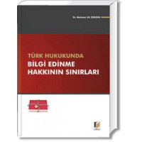 Türk Hukukunda Bilgi Edinme Hakkının Sınırları