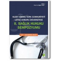 Kuzey Kıbrıs Türk Cumhuriyeti Lefke Avrupa Üniversitesi II. Sağlık Hukuku Sempozyumu