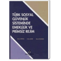 Türk Sosyal Güvenlik Sisteminde Emeklilik ve Primsiz Rejim
