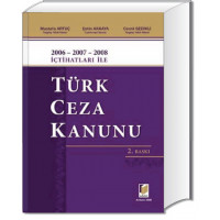 2006 – 2007 – 2008 İçtihatları İle Türk Ceza Kanunu