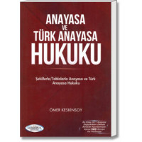 Anayasa ve Türk Anayasa Hukuku (Şekillerle/Tablolarla)