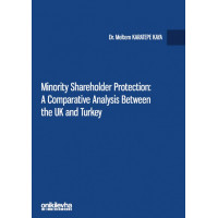 Minority Shareholder Protection: A Comparative Analysis Between the UK and Turkey