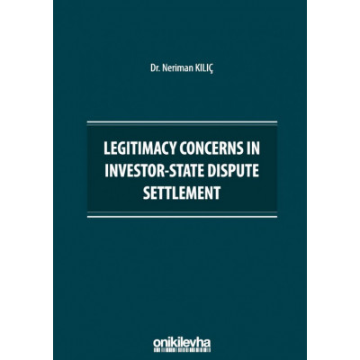 Legitimacy Concerns in Investor-State Dispute Settlement