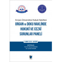 Erciyes Üniversitesi Hukuk Fakültesi Organ ve Doku Naklinde Hukuki ve Cezai Sorunlar Paneli 15 Mart 2019 - Kayseri