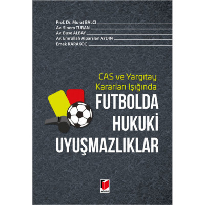 CAS ve Yargıtay Kararları Işığında Futbolda Hukuki Uyuşmazlıklar