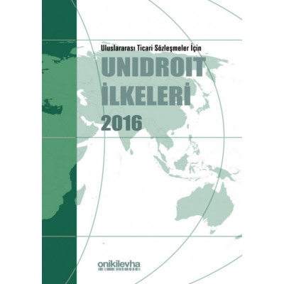 Uluslararası Ticari Sözleşmeler İçin UNIDROIT İlkeleri 2016