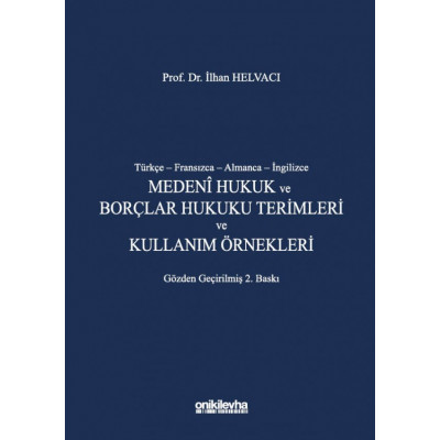 Türkçe – Fransızca – Almanca – İngilizce Medeni Hukuk ve Borçlar Hukuku Terimleri ve Kullanım Örnekleri