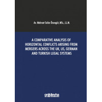 A Comparative Analysis of Horizontal Conflicts Arising From Mergers Across the UK, US, German and Turkish Legal Systems