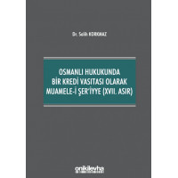 Osmanlı Hukukunda Bir Kredi Vasıtası Olarak Muamele-i Şer'iyye (XVII. Asır)