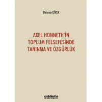 Axel Honneth'in Toplum Felsefesinde Tanınma ve Özgürlük