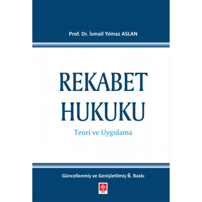 Rekabet Hukuku (Teori – Uygulama)