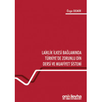 Laiklik İlkesi Bağlamında Türkiye'de Zorunlu Din Dersi ve Muafiyet Sistemi