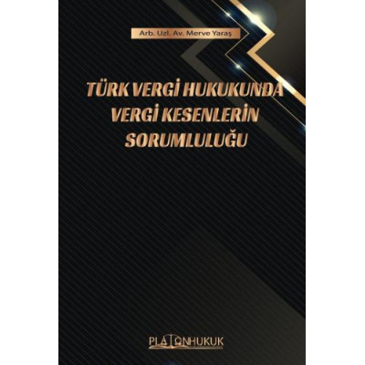 Türk Vergi Hukukunda Vergi Kesenlerin Sorumluluğu