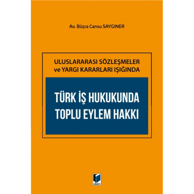 Türk İş Hukukunda Toplu Eylem Hakkı